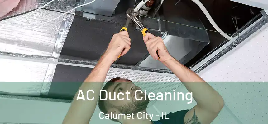  AC Duct Cleaning Calumet City - IL
